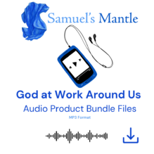 “God at Work Around Us” Audio set with notes